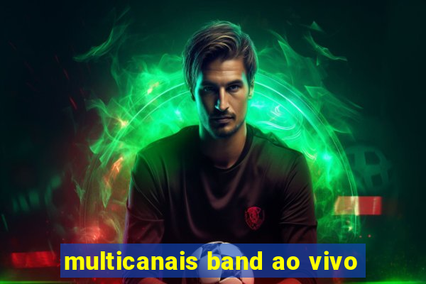 multicanais band ao vivo